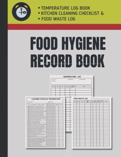Food Hygiene Record Book: Fridge Temperature Log Book With Inventory Count|Food Waste Log For Restaurant, Cafe, Hotel, Cuisine Outlets| Kitchen ... For Any Commercial Kitchen Or Food Business|