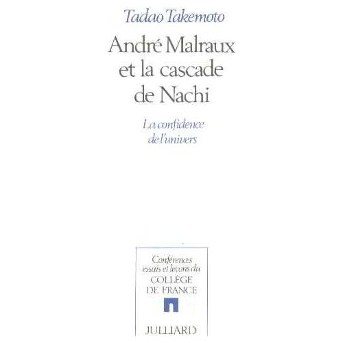 André Malraux Et La Cascade De Nachi - La Confidence De L'univers