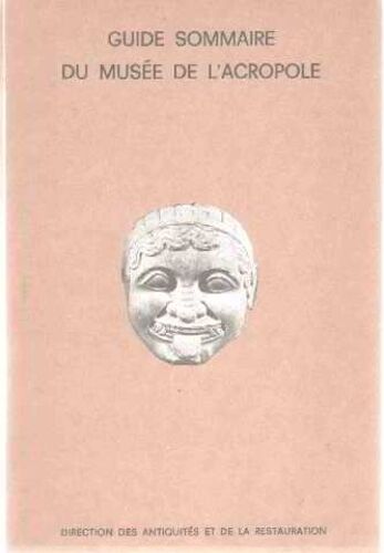 Guide Sommaire Du Musée De L'acropole