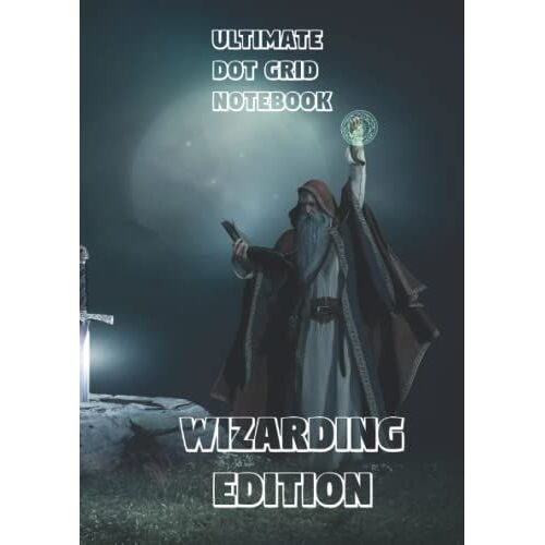 Ultimate Dot Grid Notebook: Wizarding Edition