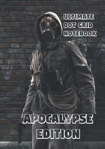 Ultimate Dot Grid Notebook: Apocalypse Edition