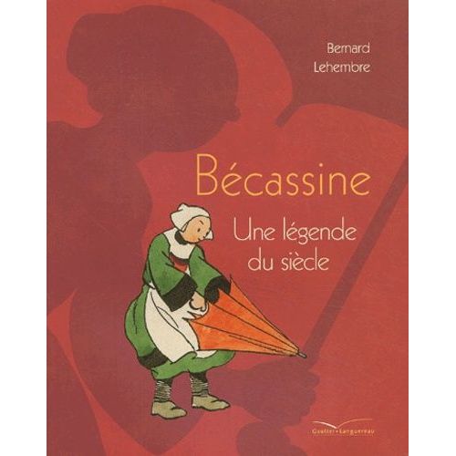 Bécassine - Une Légende Du Siècle