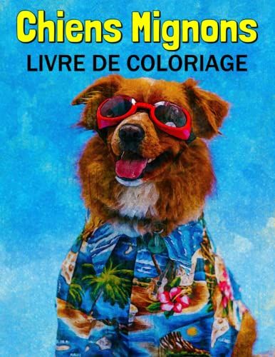 Chiens Mignons Livre De Coloriage: Chiens Livre De Coloriage Pour Enfants, Les Filles Et Les Garçons Avec 30 Dessins De Chiens À Colorier. Un Cadeau Parfait Pour Les Enfants.