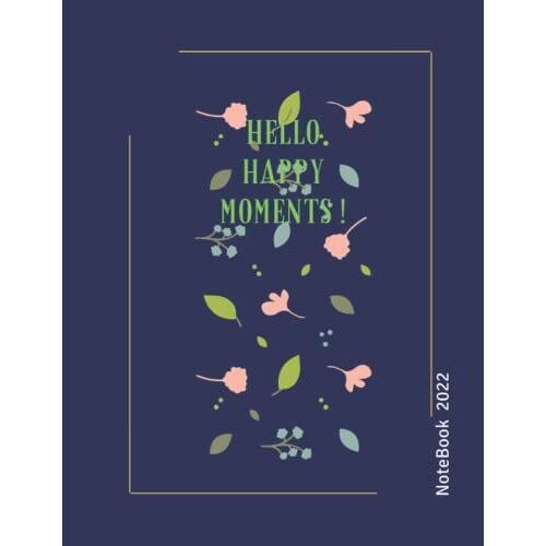 Notebook 2022: Hello Happy Moments !