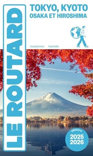 Tokyo, Kyoto, Osaka Et Hiroshima - Guide Du Routard 2025-2026