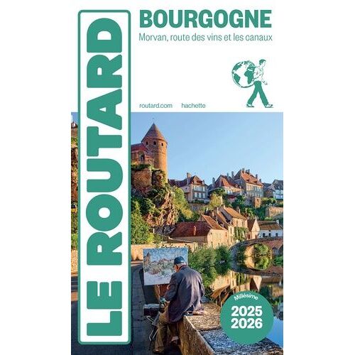 Bourgogne - Morvan, Route Des Vins Et Les Canaux - Guide Du Routard 2025-2026
