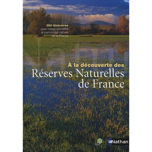 A La Découverte Des Réserves Naturelles De France