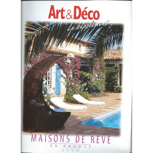Art & Déco Le Supplément Maisons De Rêve En France 2000