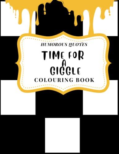 Time For A Giggle: Humorous Quotes Colouring Book