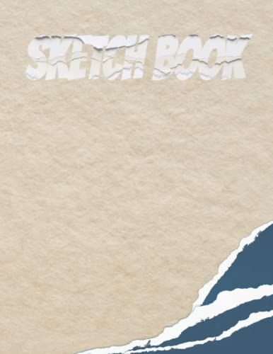 Sketch Book: A Sketchy Sketchbook For Sketching Sketches, Large: 8.5 X 11 Inches 220 Pages