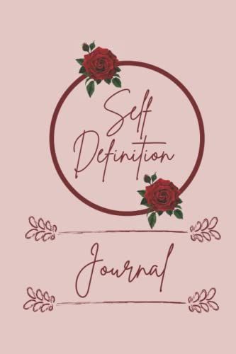 Self Definition Journal: Inspirational Motivational Journal