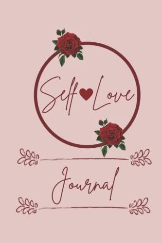 Self Love Journal Notebook: Motivational Lined Journal