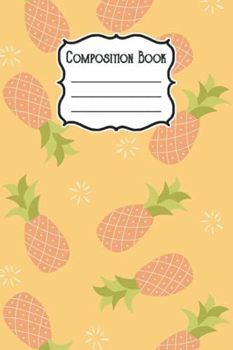 Composition Notebook: 6 X 9 120 Page Pineapple Pattern
