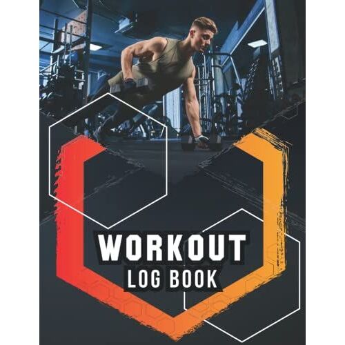 Workout Log Book: Bodybuilding Notebook, Physical Fitness Journal, Workout Tracker Journal For Men And Women, Exercise Logbook,