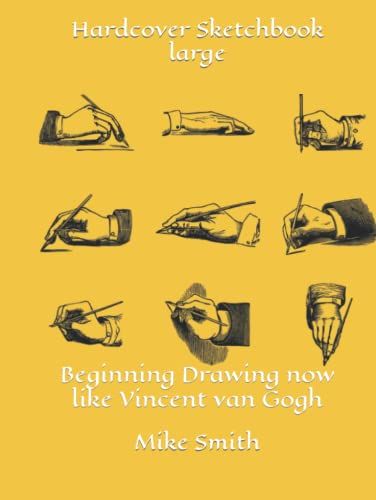 Hardcover Sketchbook Large: Beginning Drawing Now Like Vincent Van Gogh