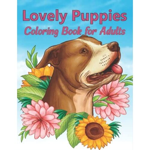 Lovely Puppies Coloring Book For Adults: A Funny Coloring Book For Adults For Dog Lovers & Adults Relaxation With Stress Relieving Doggy Butts Designs ... Pattern. (Animal Coloring Book For Adults)