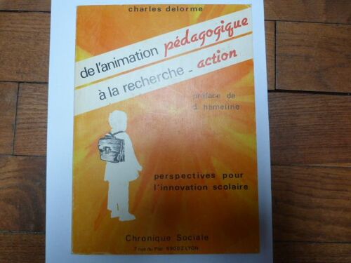 De L'animation Pédagogique À La Recherche-Action - Perspectives Pour L'innovation Scolaire