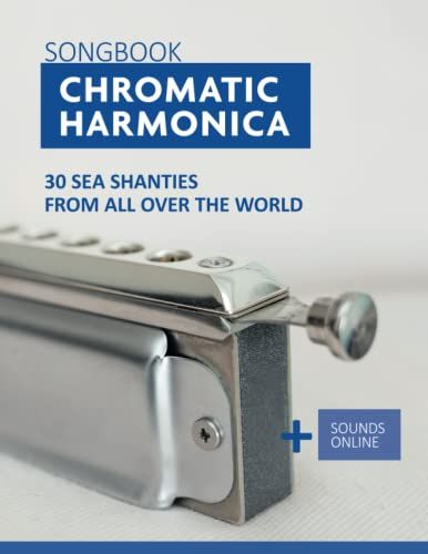 Chromatic Harmonica Songbook - 30 Sea Shanties From All Over The World: + Sounds Online