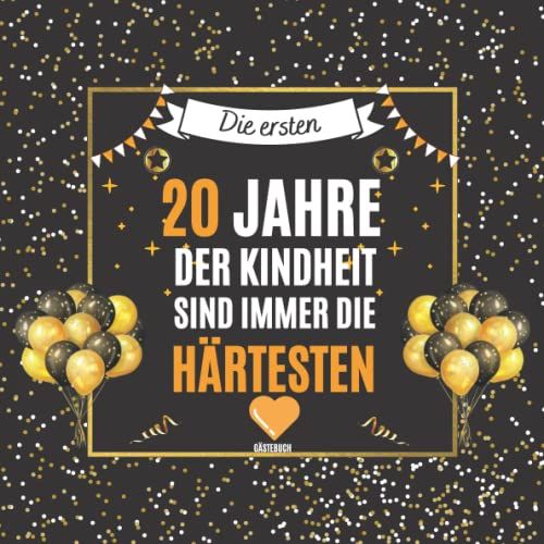 Die Ersten 20 Jahre Der Kindheit Sind Immer Die Härtesten - Gästebuch -: 20. Geburtstag | 100 Seiten Für Glückwünsche Der Gäste & Fotos | Geschenke Für Frauen Männer Freunde Familie Kollegen