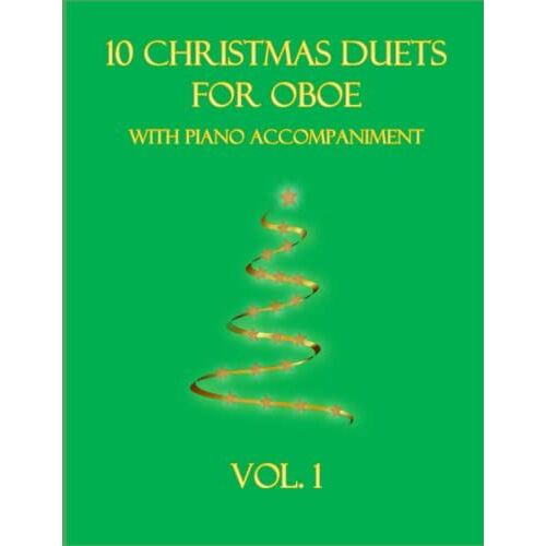 10 Christmas Duets For Oboe With Piano Accompaniment: Vol. 1