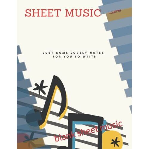 Just Some Lovely Notes For You To Write: Blank Sheet Music