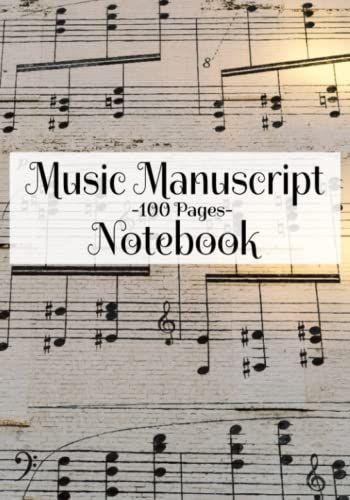 Music Manuscript Notebook: 100 Page Staff Manuscript Notebook For Music
