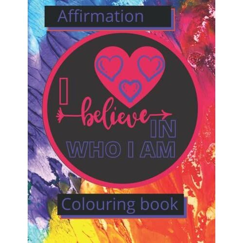 I Believe In Who I Am: Cute Watercolor Simple Affirmation Coloring Book
