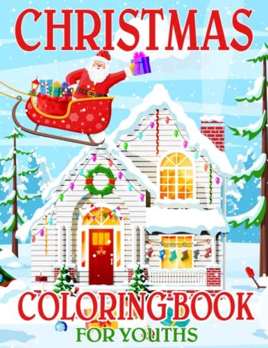 Christmas Coloring Book For Youths: Easy, Relaxing, Stress Relieving Beautiful Christmas Holiday Designs, Christmas Coloring Book Gift Christmas Happy New Year For Family