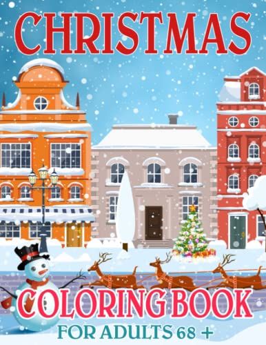 Christmas Coloring Book For Adults 68 +: Easy, Relaxing, Stress Relieving Beautiful Christmas Holiday Designs, Christmas Coloring Book Gift Christmas Happy New Year For Family