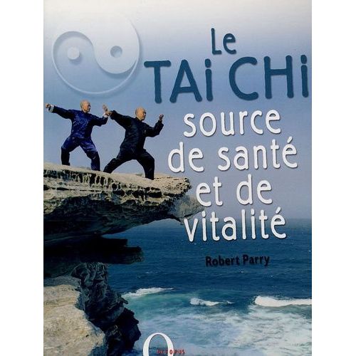Le Tai Chi Source De Santé Et De Vitalité