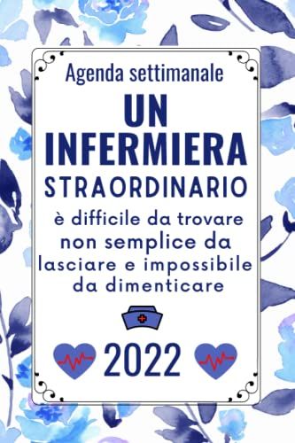 Agenda Un Infermiera Straordinario: Settimanale A5 | 2 Pagine = 1 Settimana | Diario Planner Calendario Pianificatore Giornaliera | Idee Regalo Originali Donna Uomo Amica Collega