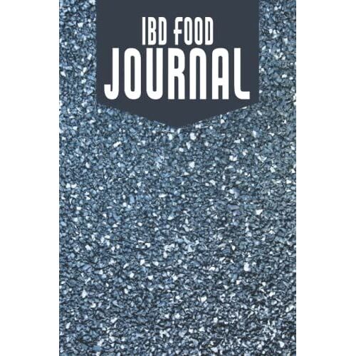 Ibd Food Journal: Food Diary And Tracker For Ulcerative Colitis, Crohns, Ibs And Other Digestive Disorders - Symptom Management