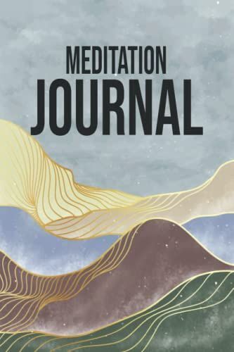 Meditation Journal: Self-Care Meditation Journal And Notebook For Reflection And Reduce Stress And Improve Mentral Health - Size 6 X 9 - 110 Pages - ... Accesory For Self Meditation And Relaxation