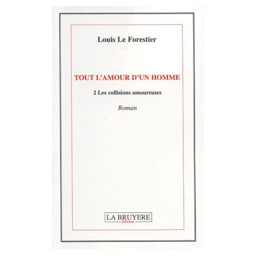 Tout L'amour D'un Homme - Les Collisions Amoureuses