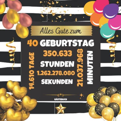 Alles Gute Zum 40 Geburtstag: Finden Sie Heraus, Was Ihre Gäste Über Sie Denken | 100 Seiten Für Glückwünsche Der Gäste & Fotos | 40 Jahre | Geschenke Für Frauen Männer Freunde Familie Kollegen