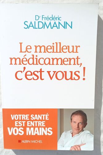 Dr Frédéric Saldmann, Le Meilleur Médicament, C'Est Vous !, Albin Michel, 2013