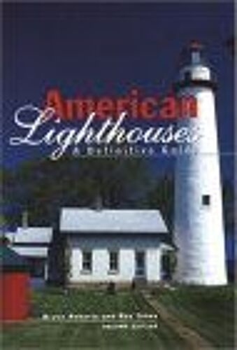 American Lighthouses, 2nd : A Definitive Guide