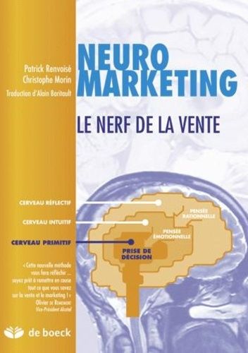 Neuromarketing - Le Nerf De La Vente