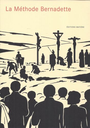La Méthode Bernadette - Laurent Bruel - Editions Matière 2008