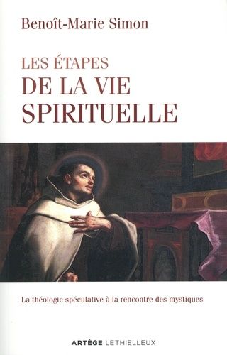 Les Étapes De La Vie Spirituelle - La Théologie Spéculative À La Rencontre Des Mystiques