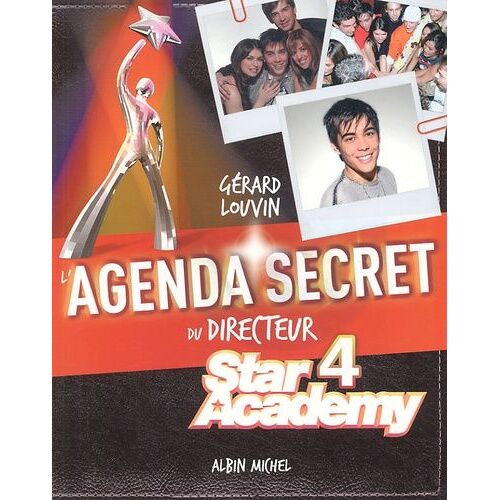 L'agenda Secret Du Directeur - Ma Première Année À La Star Ac'
