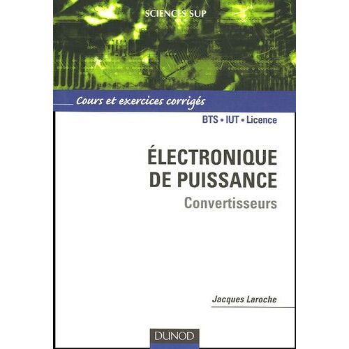 Electronique De Puissance Convertisseurs - Cours Et Exercices Corrigés
