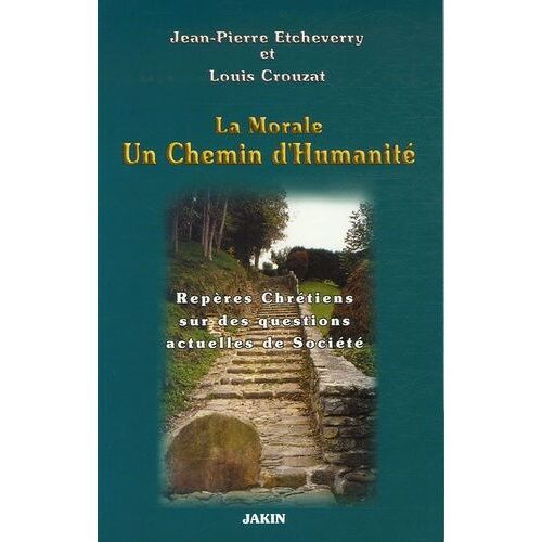 Un Chemin D'humanité - La Morale