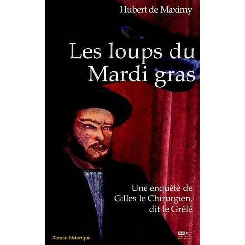 Les Loups Du Mardi Gras - Une Enquête De Gilles Trempemeur, Dit Le Grêlé