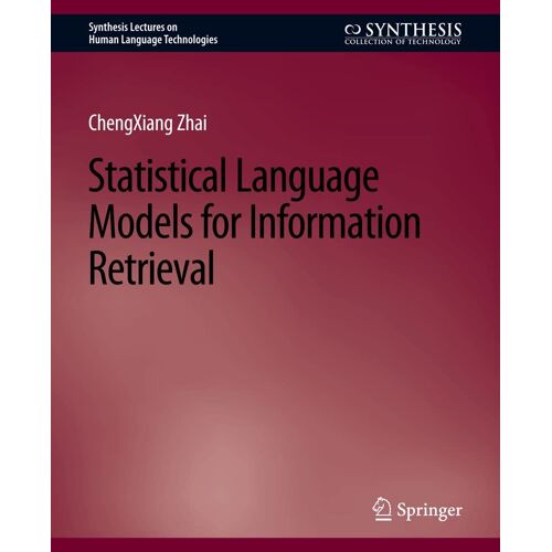 Statistical Language Models For Information Retrieval