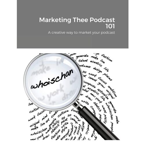 Marketing Thee Podcast 101