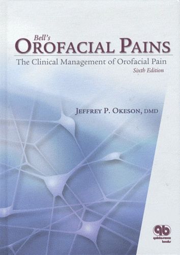 Bell's Orofacial Pains - The Clinical Management Of Orofacial Pain