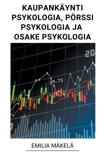 Kaupankäynti Psykologia, Pörssi Psykologia Ja Osake Psykologia