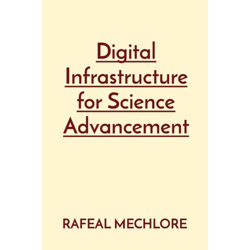 Digital Infrastructure For Science Advancement