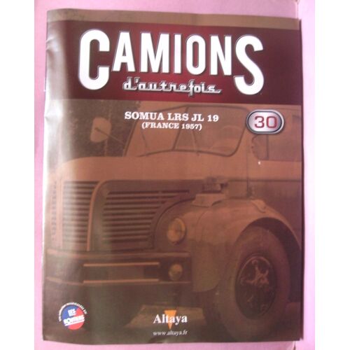 Fascicule De Collection N° 30 " Camions D'autrefois - Somua Lrs Jl19 - France 1957 " - Altaya